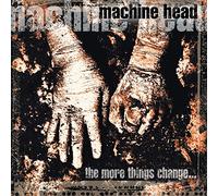 Machine Head - Machine Head -The More Things Change (CD)