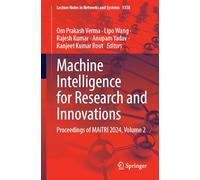 Machine Intelligence for Research and Innovations: Proceedings of MAiTRI 2024, Volume 2: 1358 (Lecture Notes in Networks and Systems, 1358)
