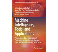 Machine Intelligence, Tools, and Applications: Proceedings of the International Conference on Machine Intelligence, Tools, and Applications-ICMITA ... and Analytics in Intelligent Systems, 40)