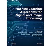 Machine Learning Algorithms for Signal and Image Processing