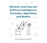 Machine Learning and Artificial Intelligence: Concepts, Algorithms and Models
