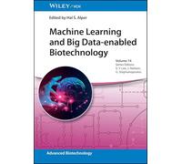 Machine Learning and Big Data-enabled Biotechnology (Advanced Biotechnology)