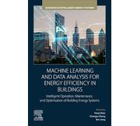Machine Learning and Data Analysis for Energy Efficiency in Buildings: Intelligent Operation, Maintenance, and Optimization of Building Energy Systems (Advances in Intelligent Energy Systems)