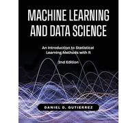 Machine Learning and Data Science, 2nd Edition: An Introduction to Statistical Learning Methods with R
