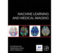 Machine Learning and Medical Imaging (The MICCAI Society book Series)