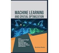 Machine Learning and Spatial Optimization