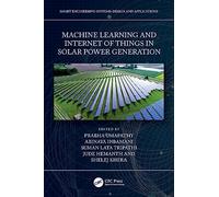 Machine Learning and the Internet of Things in Solar Power Generation (Smart Engineering Systems: Design and Applications)