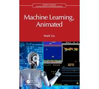 Machine Learning, Animated (Chapman & Hall/CRC Machine Learning & Pattern Recognition)