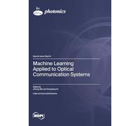 Machine Learning Applied to Optical Communication Systems