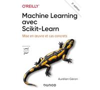 Machine Learning avec Scikit-Learn: Mise en oeuvre et cas concrets