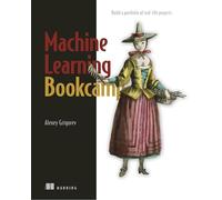Machine Learning Bookcamp: Build a Portfolio of Real-Life Projects