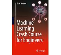 Machine Learning Crash Course for Engineers