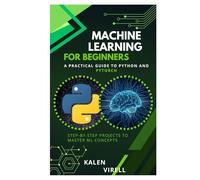 Machine Learning for Beginners: A Practical Guide to Python and PyTorch
