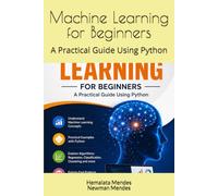 Machine Learning for Beginners: A Practical Guide Using Python