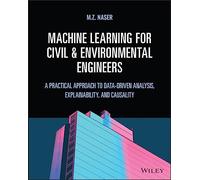 Machine Learning for Civil and Environmental Engineers: A Practical Approach to Data-Driven Analysis, Explainability, and Causality