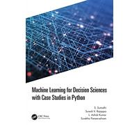 Machine Learning for Decision Sciences with Case Studies in Python