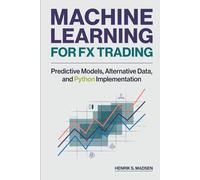Machine Learning for FX Trading: Predictive Models, Alternative Data, and Python Implementation