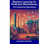 Machine Learning for Predictive Maintenance: AI in Industrial Operations