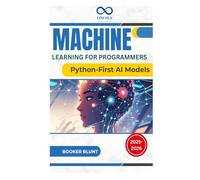 Machine Learning for Programmers: Python-First AI Models