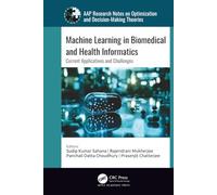 Machine Learning in Biomedical and Health Informatics: Current Applications and Challenges (AAP Research Notes on Optimization and Decision Making Theories)