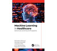 Machine Learning in Healthcare: Advances and Future Prospects