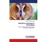Machine Learning in Marketing: Customer data growth, new methods, and myriad of applications