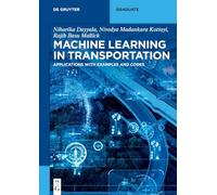 Machine Learning in Transportation: Applications with Examples and Codes (De Gruyter Textbook)