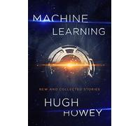 Machine Learning. New And Collected Stories [Idioma Inglés]