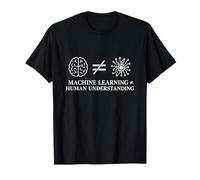Machine Learning Not Equal Human Understanding - Philosophy Camiseta