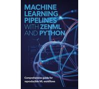 Machine Learning Pipelines with ZenML and Python: Comprehensive Guide for Reproducible ML Workflows
