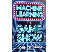Machine Learning: The Game Show