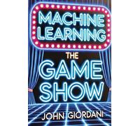 Machine Learning: The Game Show