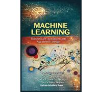 Machine Learning: Theoretical Foundations and Algorithmic Design