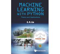 MACHINE LEARNING WITH PYTHON: THEORY AND APPLICATIONS
