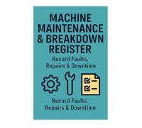Machine Maintenance & Breakdown Register - Record Faults, Repairs & Downtime