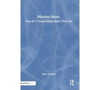 Machine Music: How AI is Transforming Music's Next Act