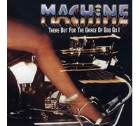 Machine - There But For The Grace Of God Go I