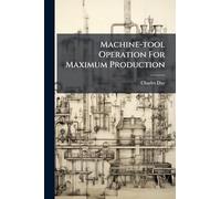 Machine-tool Operation For Maximum Production
