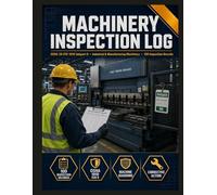 Machinery Inspection Log: 100 Industrial Records | OSHA 29 CFR 1910 Subpart O Machine Guarding | Safeguarding Deficiency Records | Lockout/Tagout Verification