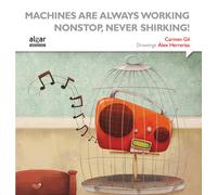 Machines are always working nonstop, never shirking! | Carmen Gil Martínez