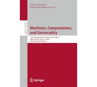 Machines, Computations, and Universality: 10th International Conference, MCU 2024, Nice, France, June 5-7, 2024, Revised Selected Papers: 15270 (Lecture Notes in Computer Science)