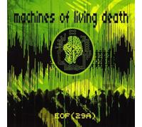 Machines of Living Death - Eof (29A)