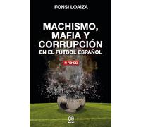 Machismo, mafia y corrupción en el fútbol español: 48 (A fondo)