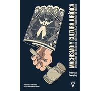 Machismo y cultura jurídica: Etnografía del proceso judicial de la violencia de género: 0 (Ensayo)