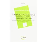 MACHISMO Y VANGUARDIA: ESCRITORAS Y ARTISTAS EN LA ESPAÑA DE PREGUERRA: 101 (DEVENIR/EL OTRO)