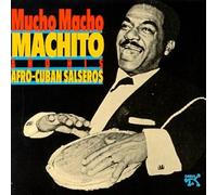 Machito & His Afro Cuban Salseros - Mucho Macho Machito