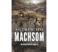 MACHSOM: Thriller archeologico nel Medio Oriente: Vol. 1 (Le avventure di Larry H)