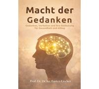 „Macht der Gedanken - Gedanken, Verhalten und ihre Bedeutung für Gesundheit und Alltag“: Mentale Prozesse zwischen Biologie, Verhalten und Verantwortung