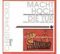 Macht hoch die tur. adventsmusik aus alter & neuer zeit