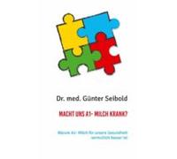 Macht Uns A1- Milch Krank? (ebook)